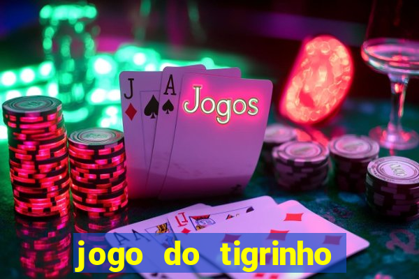 jogo do tigrinho paga de verdade